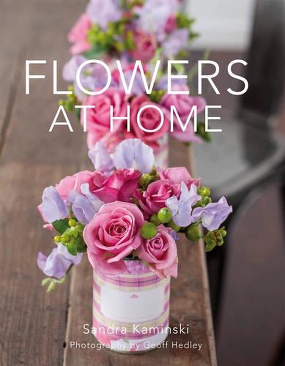 Flowers at Home by Sandra Kaminski