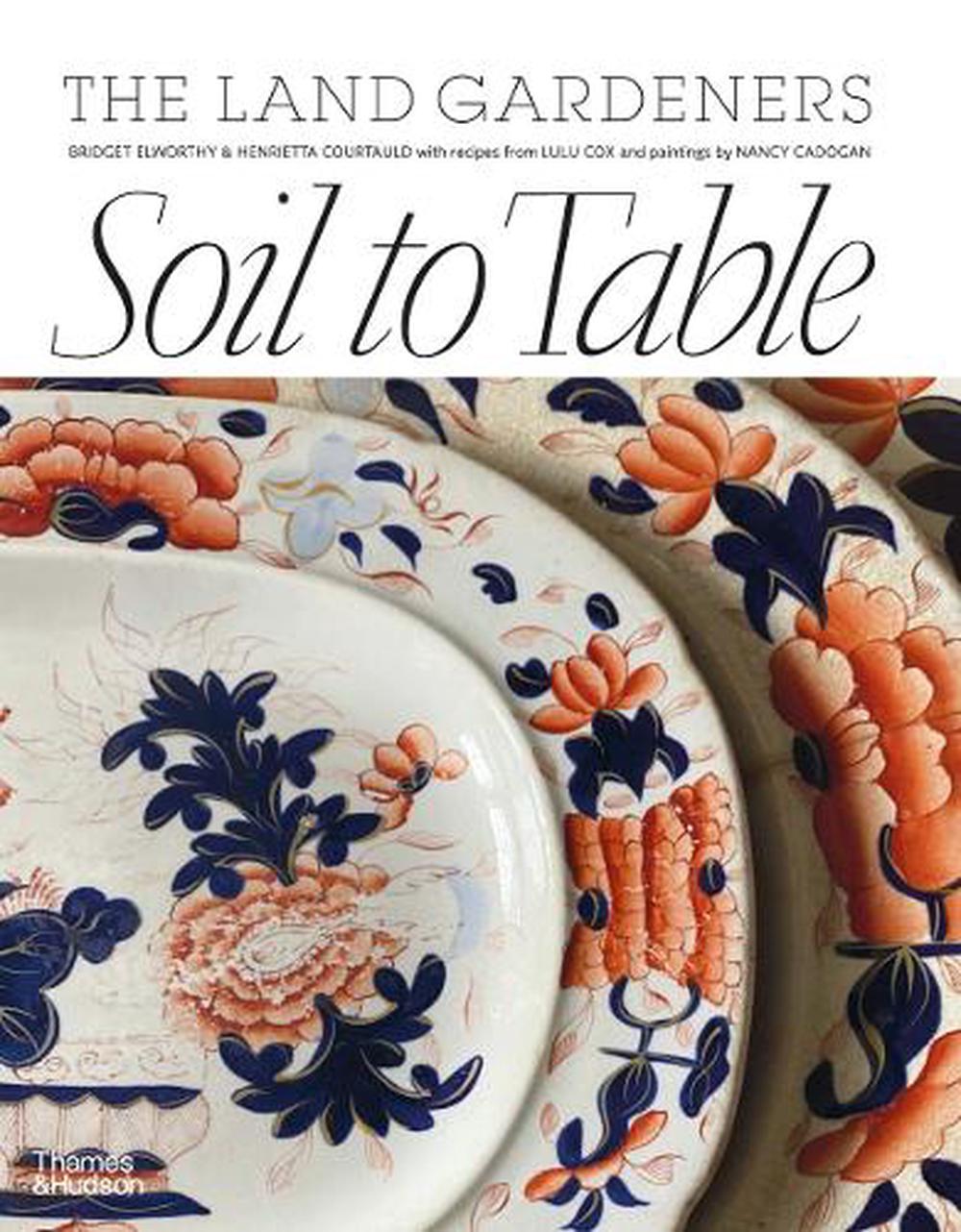 The Land Gardeners - Soil to Table