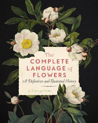 The Complete Language of Flowers By S.Theresa Diez
